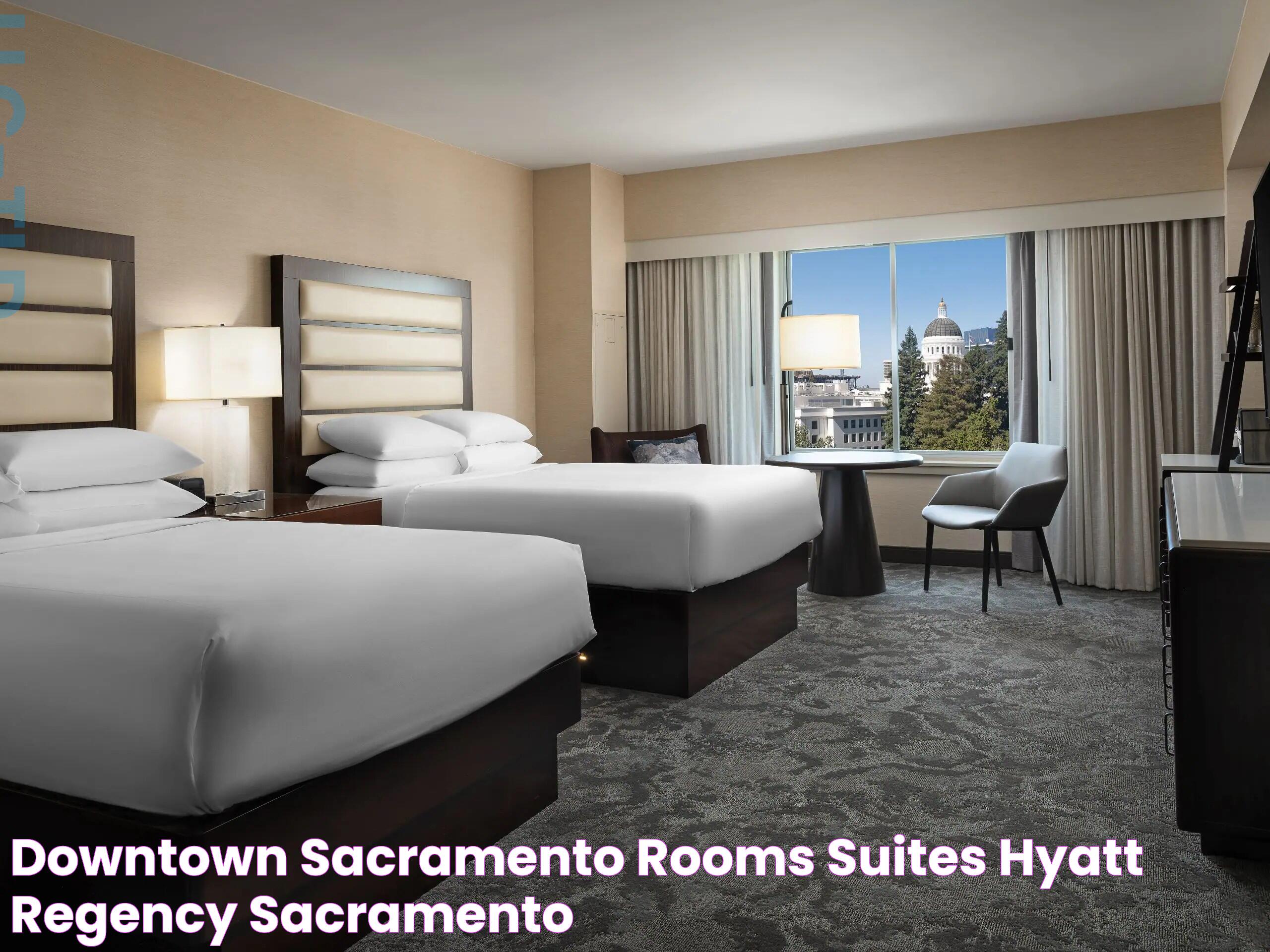 Hyatt Regency Sacramento: Your Guide To Luxurious Comfort And Convenience